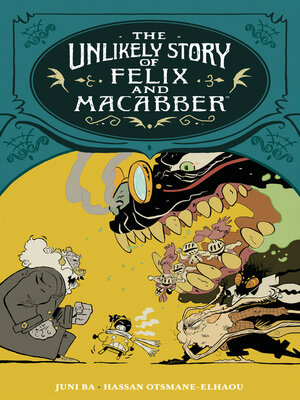 cover image of The Unlikely Story of Felix and Macabber
